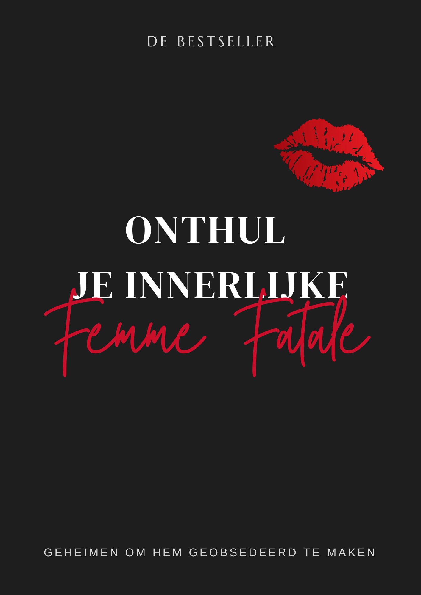 Onthul Je Innerlijke Femme Fatale - Geheimen Om Hem Geobsedeerd Te Maken